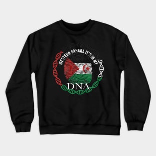 Western Sahara Its In My DNA - Gift for Western Saharan From Western Sahara Crewneck Sweatshirt